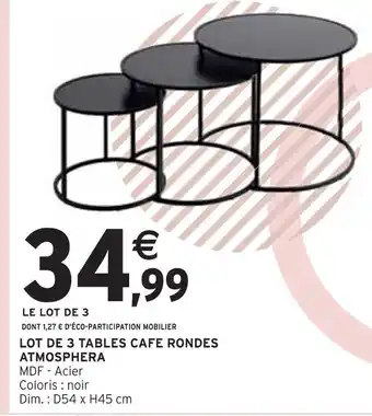 Intermarché ATMOSPHERA Lot de 3 tables cafe rondes offre