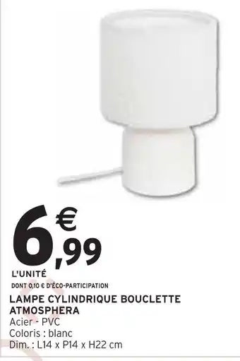 Intermarché ATMOSPHERA Lampe cylindrique bouclette offre