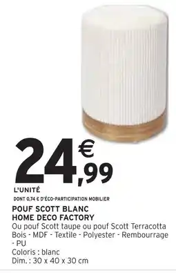 Intermarché HOME DECO FACTORY Pouf scott blanc offre