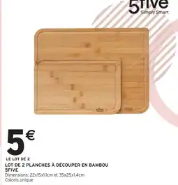 Intermarché 5FIVE Lot de 2 planches à découper en bambou offre