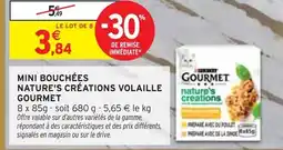 Intermarché GOURMET Mini bouchées nature's créations volaille offre