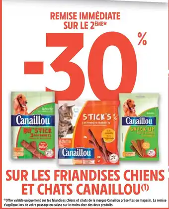 Intermarché Canaillou -30% remise immédiate sur le 2ème sur les friandises chiens et chats Canaillou offre