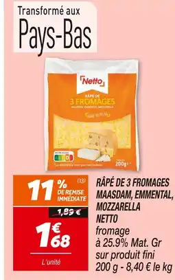 Netto NETTO Râpé de 3 fromages maasdam, emmental, mozzarella offre