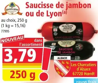 Norma Saucisse de jambon ou de Lyon offre