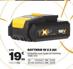 Brico Dépôt TXP Batterie 18 v 2 ah offre