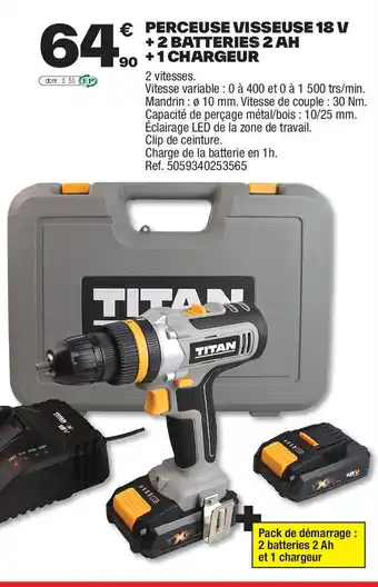 Brico Dépôt TITAN Perceuse visseuse 18 v + 2 batteries 2 ah +1 chargeur offre