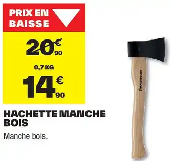 Brico Dépôt Hachette manche bois offre