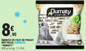 E.Leclerc Émincés de filet de poulet rôti halal surgelés oumaty offre