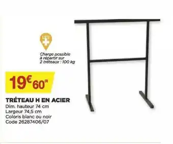 Bricomarché Tréteau H En Acier offre