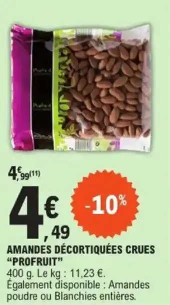 E.Leclerc Amandes décortiquées crues profruit offre