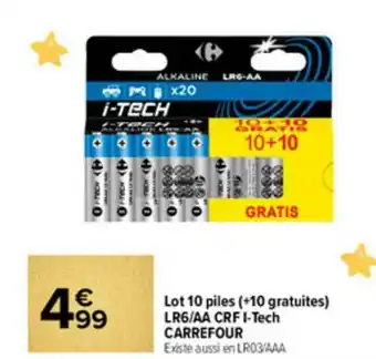 Carrefour Market Lot 10 Piles (+10 Gratuites) Lr6-aa Crf I-tech Carrefour offre