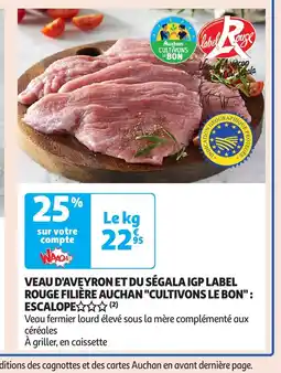 Auchan Veau d'aveyron et du ségala igp label rouge filière auchan cultivons le bon escalope offre