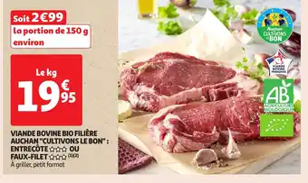 Auchan Viande bovine bio filière auchan cultivons le bon entrecôte ou faux-filet offre