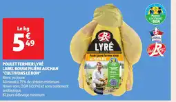 Auchan Poulet fermier lyré label rouge filière auchan cultivons le bon offre