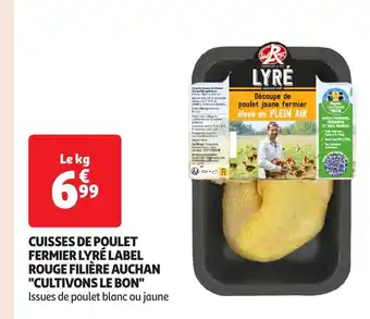 Auchan Cuisses de poulet fermier lyré label rouge filière auchan cultivons le bon offre