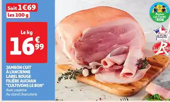 Auchan Jambon cuit à l'ancienne label rouge filière auchan cultivons le bon offre