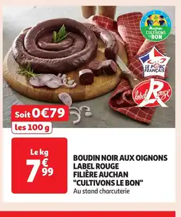 Auchan Boudin noir aux oignons label rouge filière auchan offre