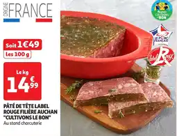 Auchan Pâté de tête label rouge filière auchan cultivons le bon offre