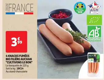 Auchan 4 knacks fumées bio filière auchan cultivons le bon offre