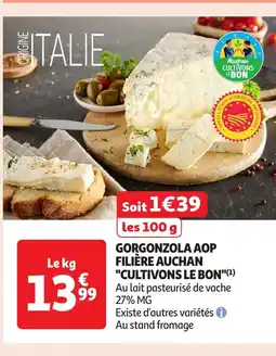 Auchan Gorgonzola aop filière auchan cultivons le bon offre