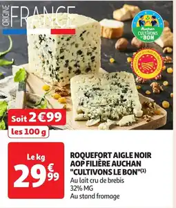 Auchan Roquefort aigle noir aop filière auchan cultivons le bon offre