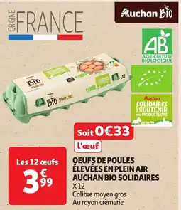 Auchan Oeufs de poules élevées en plein air auchan bio solidaires x12 offre