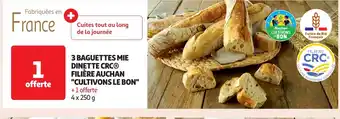 Auchan 3 baguettes mie dinette crcⓡ filière auchan cultivons le bon offre