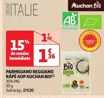 Auchan Parmigiano reggiano râpé aop auchan bio offre