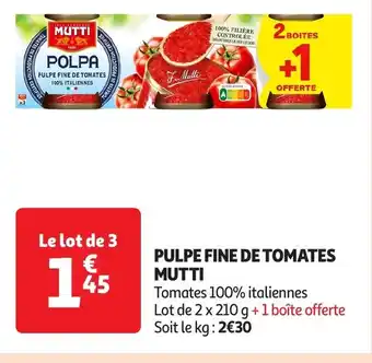 Auchan MUTTI Pulpe fine de tomates offre