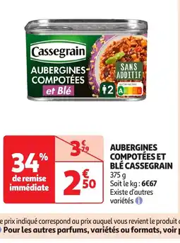 Auchan CASSEGRAIN aubergines compotées et blé offre