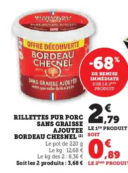 U Express BORDEAU CHESNEL Rillettes pur porc sans graisse ajoutee offre