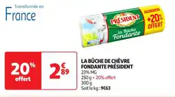 Auchan Supermarché PRÉSIDENT La bûche de chèvre fondante offre