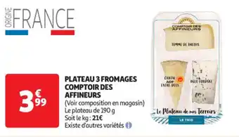 Auchan Supermarché Plateau 3 fromages comptoir des affineurs offre