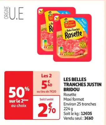 Auchan Supermarché JUSTIN BRIDOU Les belles tranches offre