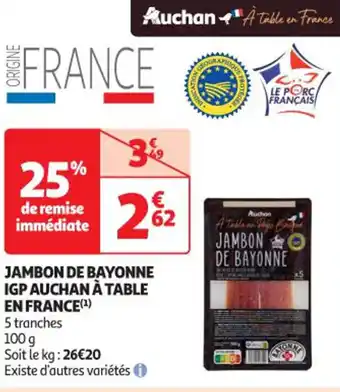 Auchan Supermarché Jambon de bayonne igp auchan à table en france offre