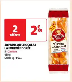 Auchan Supermarché LA FOURNÉE DORÉE 10 pains au chocolat offre