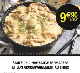 Carrefour Sauté de dinde sauce fromagère et son accompagnement au choix offre