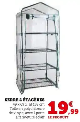 Super U Serre 4 étagères offre