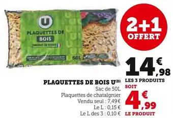 Super U U Plaquettes de bois offre