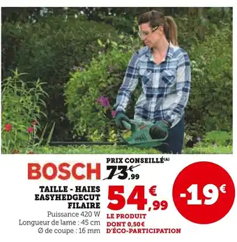 Super U BOSCH Taille - haies easyhedgecut filaire offre