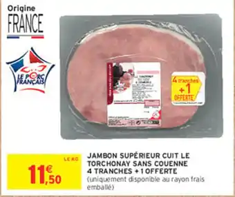 Intermarché Express Jambon supérieur cuit le torchonay sans couenne 4 tranches +1 offerte offre