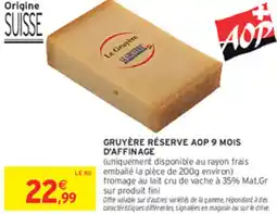 Intermarché Express Gruyère réserve aop 9 mois d'affinage offre