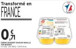 Intermarché Express TOP BUDGET Crème dessert saveur vanille offre