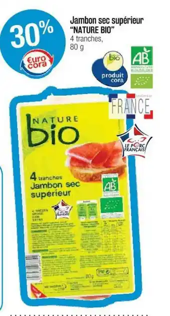Cora x Carrefour Jambon Sec Supérieur offre