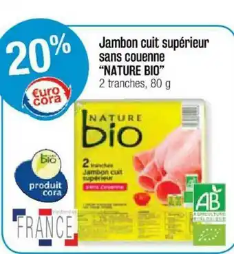 Cora x Carrefour Jambon Cuit Supérieur Sans Couenne offre