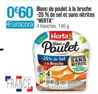 Cora x Carrefour Blanc De Poulet à La Broche -25% De Sel Et Sans Nitrites offre