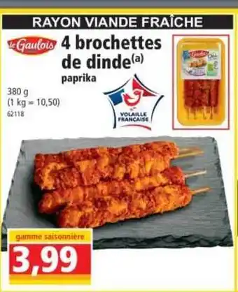 Norma 4 Brochettes De Dinde Le Gaulois offre