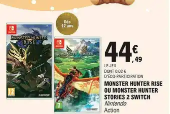 E.Leclerc Monster Hunter Rise Ou Monstr Hunter Stories 2 Switch Nintendo Action offre