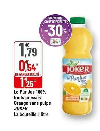 G20 Le Pur Jus 100% Fruits Pressés Orange Sans Pulpe Joker offre
