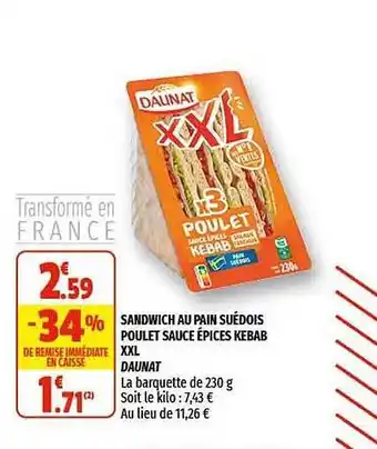 Coccinelle Supermarché Sandwich Au Pain Suédois Poulet Sauce épices Kebab Xxl Daunat offre